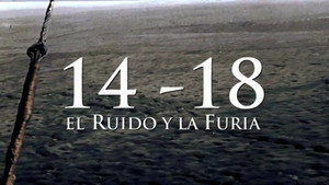 Война 14-18 годов. Шум и ярость (фильм, 2008)