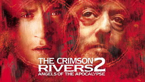 Багровые реки 2: Ангелы апокалипсиса (фильм, 2004)