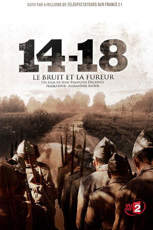 Война 14-18 годов. Шум и ярость (фильм, 2008)