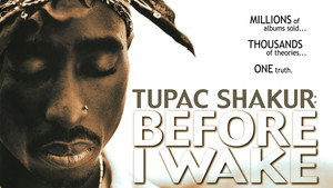 Tupac Shakur: Прежде, чем я проснусь (фильм, 2001)