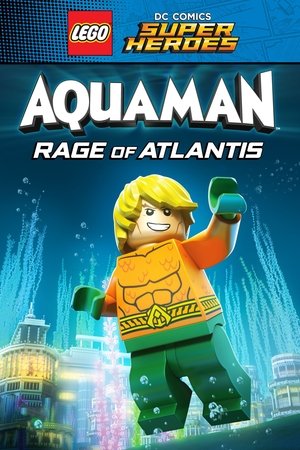 LEGO Супергерои DC: Аквамен. Ярость Атлантиды (мультфильм, 2018)