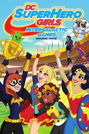 DC девчонки-супергерои: Межгалактические игры (мультфильм, 2017)