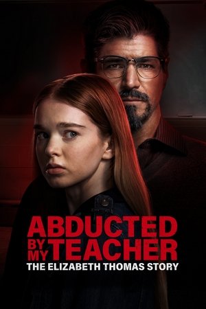 Похищена учителем: История Элизабет Томас (фильм, 2023)