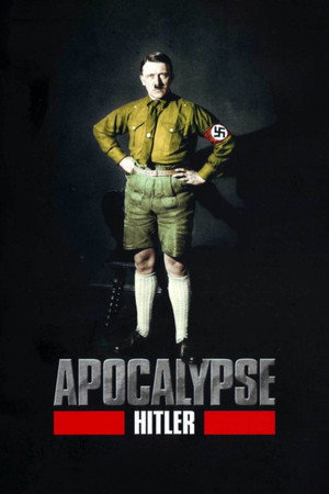 Апокалипсис: Гитлер (сериал, 2011)