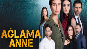Не плачь, мама (сериал, 2018)