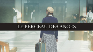 Колыбель ангелов Le berceau des anges (сериал, 2015)