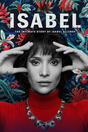 Исабель: Частная жизнь писательнцы Исабель Альенде (сериал, 2021)