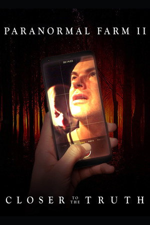 Паранормальная Ферма 2: Ближе к истине (фильм, 2018)