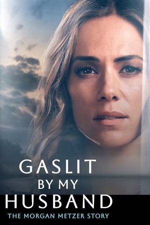 Газлайтинг от мужа: История Морган Метцер (фильм, 2024)