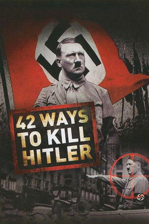 42 способа убить Гитлера (фильм, 2008)