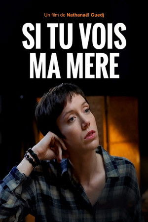 Если увидишь мою маму (фильм, 2019)