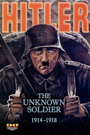 Гитлер: Неизвестный солдат. 1914-1918 (фильм, 2004)