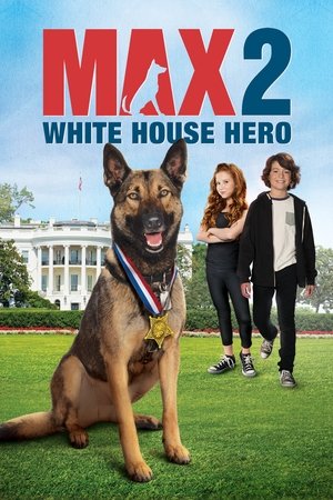 Макс 2: Герой Белого Дома (фильм, 2017)