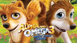 Альфа и Омега 3: Большие Волчьи Игры (мультфильм, 2014)