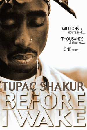 Tupac Shakur: Прежде, чем я проснусь (фильм, 2001)
